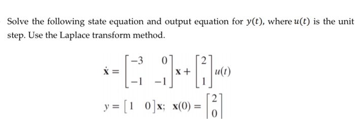 Solved Solve the following state equation and output | Chegg.com