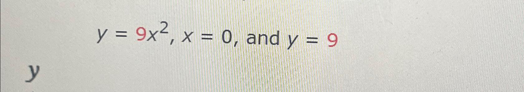 Solved Y 9x2 X 0 ﻿and Y 9y