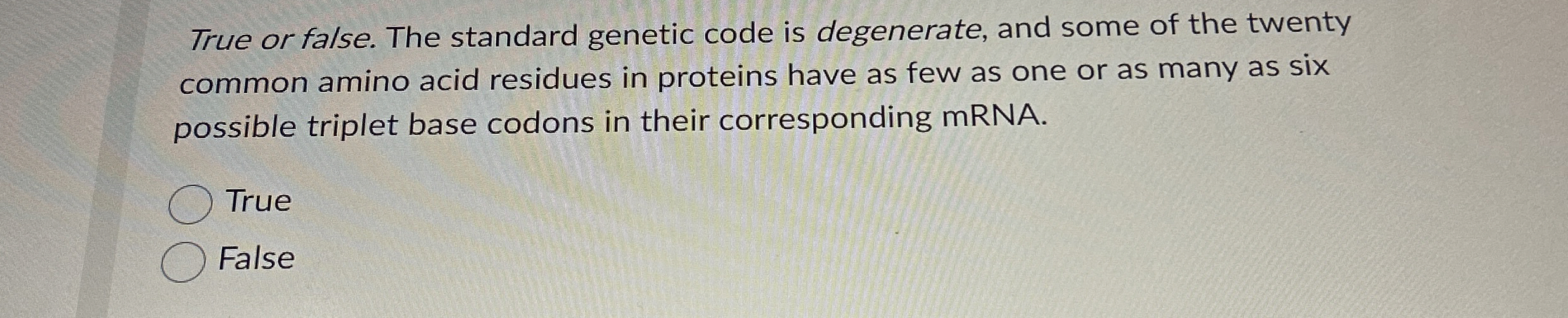 Solved True or false. The standard genetic code is | Chegg.com