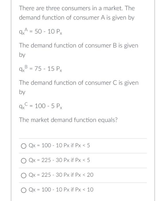 Solved There are three consumers in a market. The demand | Chegg.com