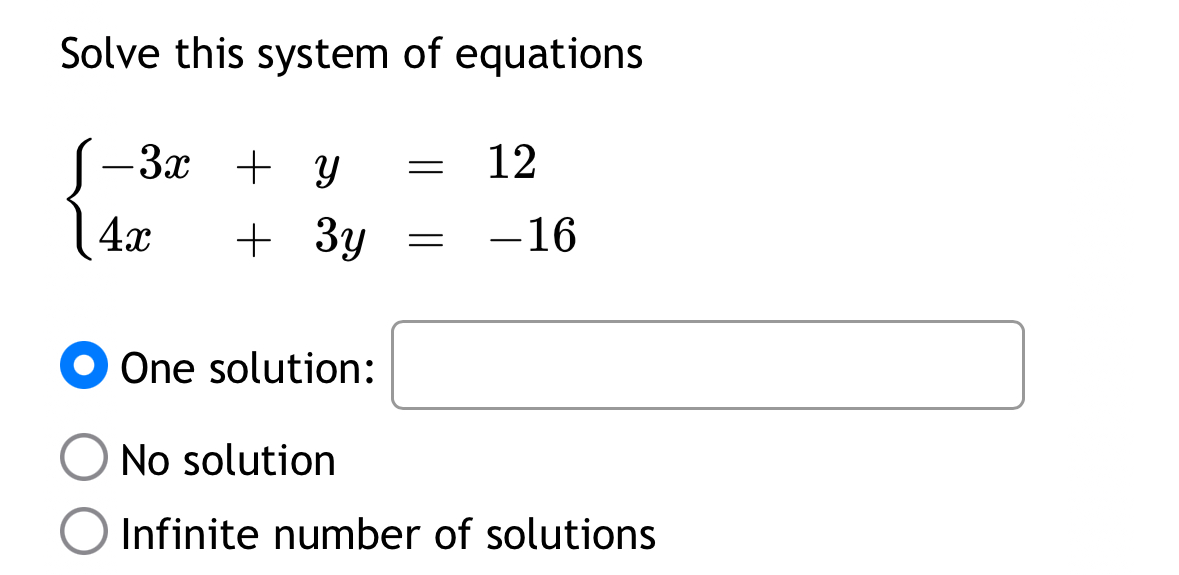 Solved Solve this system of equations-3x+y=124x+3y=-16One | Chegg.com