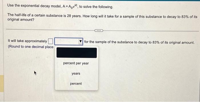Solved Use the exponential decay model, A=A0ekt, to solve | Chegg.com
