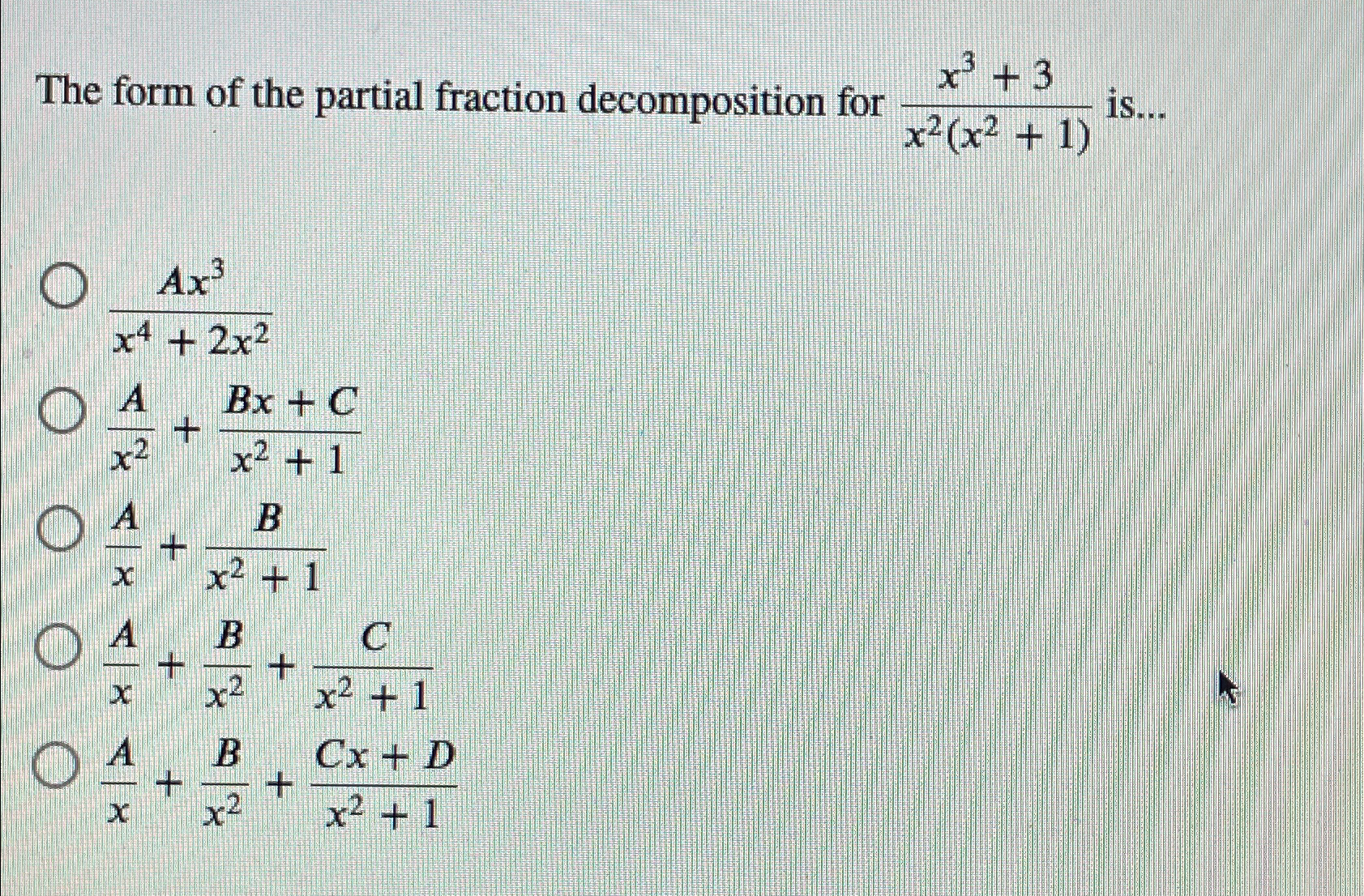 Solved The form of the partial fraction decomposition for | Chegg.com