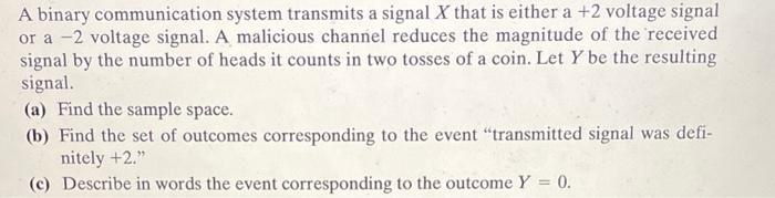 Solved A binary communication system transmits a signal X | Chegg.com