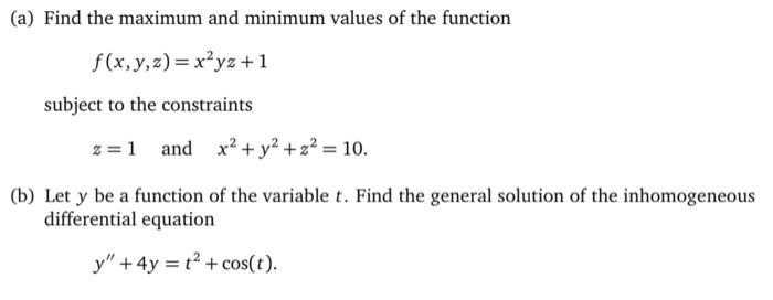 Solved (a) Find the maximum and minimum values of the | Chegg.com