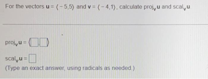 Solved For the vectors u= −5,5 and v= −4,1 , calculate | Chegg.com
