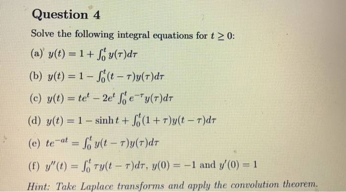 Solved Question 4 Solve The Following Integral Equations Chegg Com