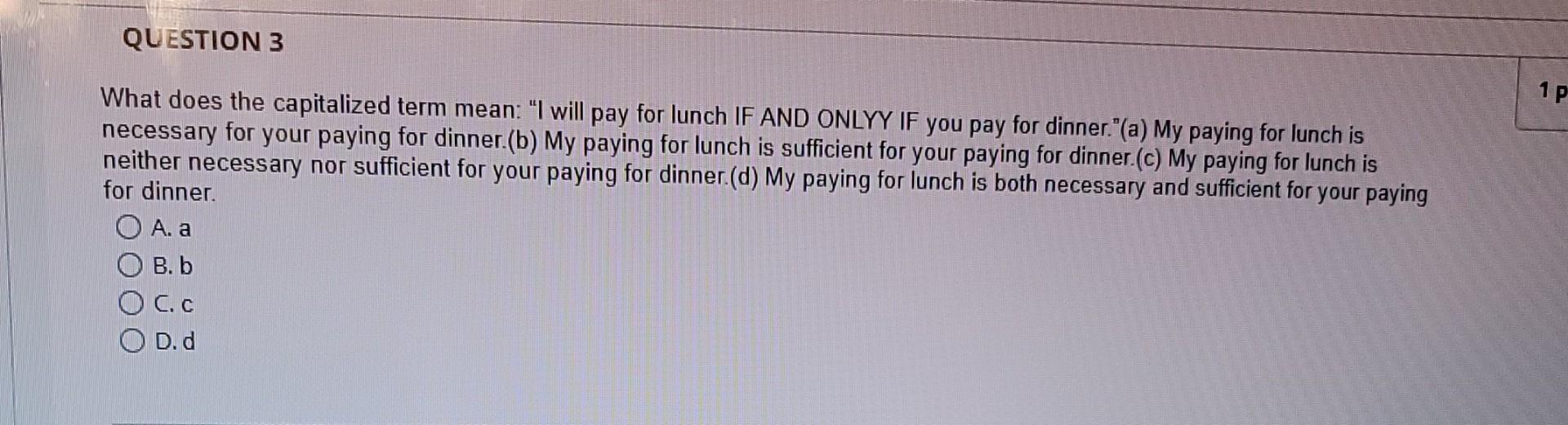 QUESTION 3 1P What does the capitalized term mean "I