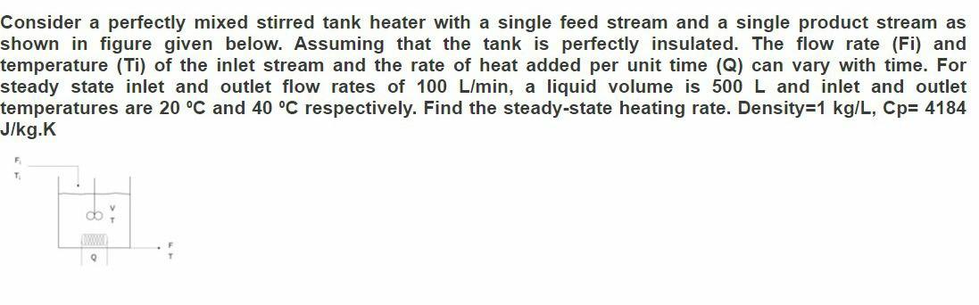 Solved Consider a perfectly mixed stirred tank heater with a | Chegg.com