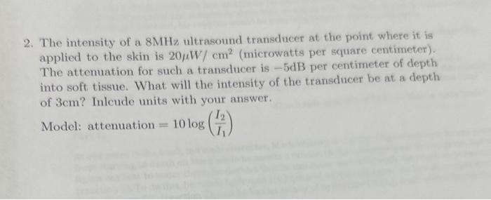 Solved 2 The Intensity Of A 8mhz Ultrasound Transducer At