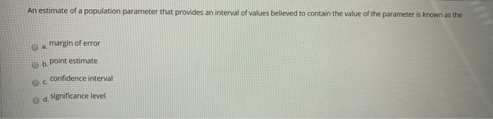 Solved An estimate of a population parameter that provides | Chegg.com