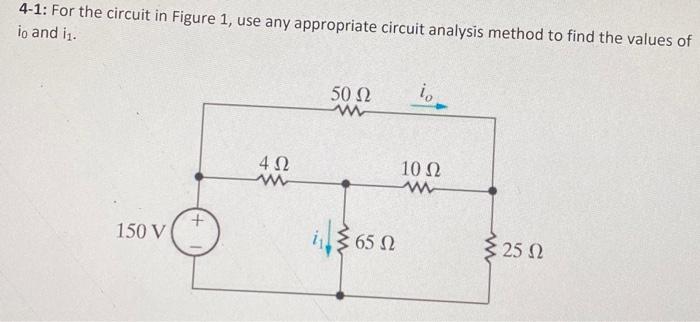 Solved 4-1: For The Circuit In Figure 1, Use Any Appropriate | Chegg.com