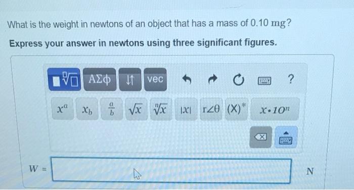 solved-what-is-the-weight-in-newtons-of-an-object-that-has-a-chegg