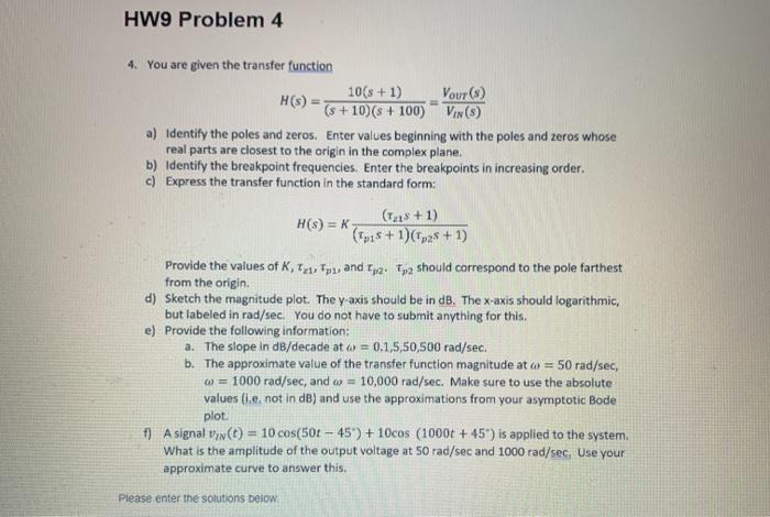 Solved HW9 Problem 4 4. You are given the transfer function | Chegg.com