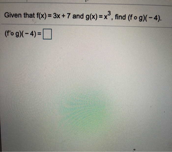 Solved Let F X 4x 1 And G X X 2 Find Fog 7