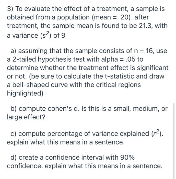 Solved 3) To evaluate the effect of a treatment, a sample is | Chegg.com