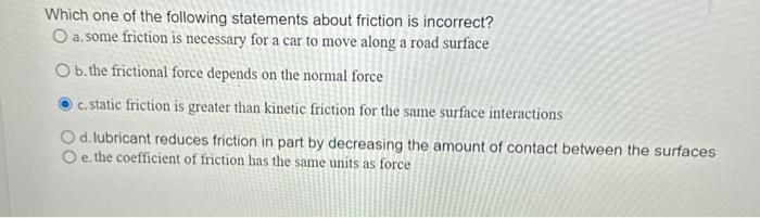 Solved Which One Of The Following Statements About Friction | Chegg.com