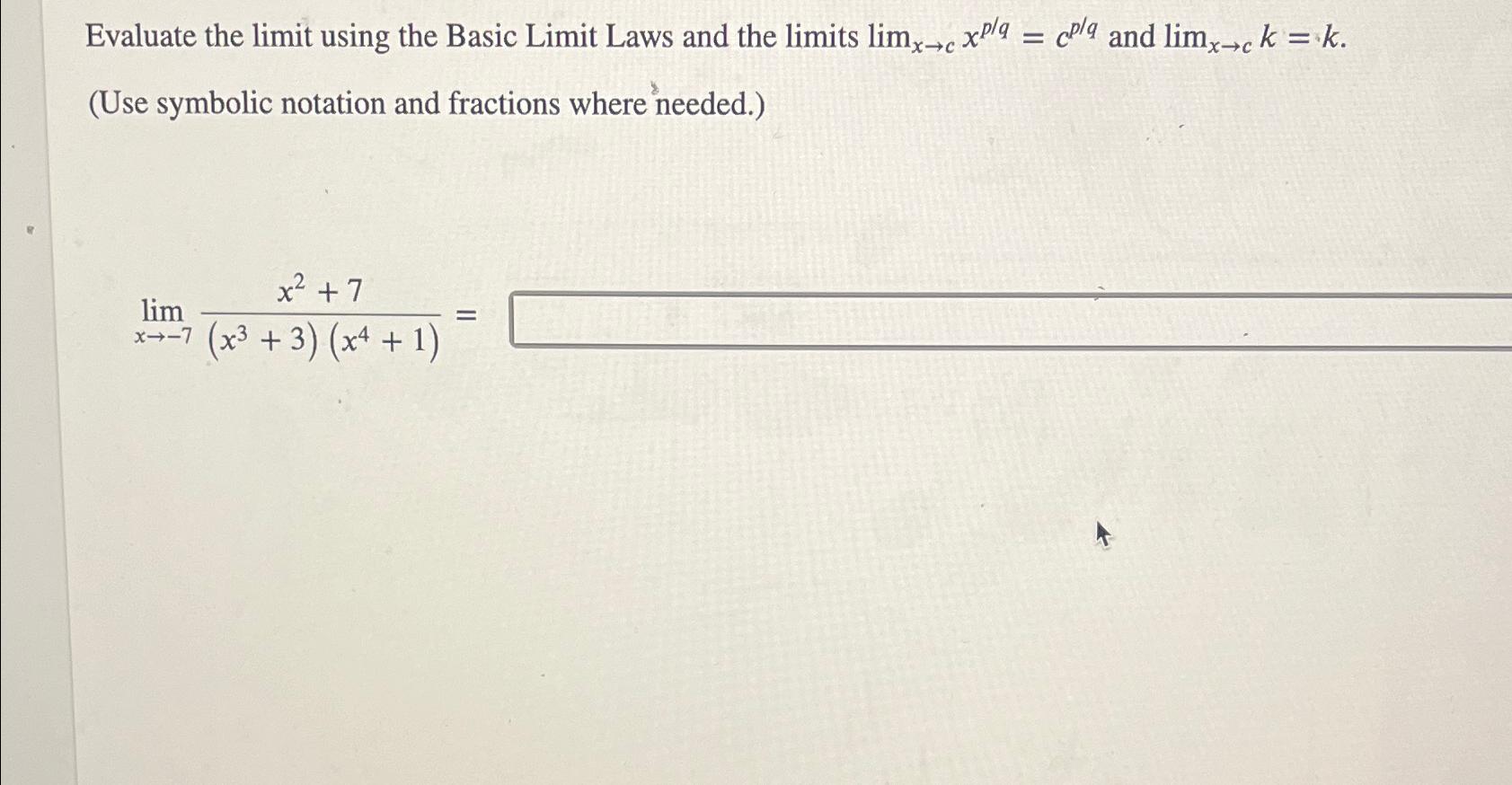 Solved Evaluate the limit using the Basic Limit Laws and the | Chegg.com