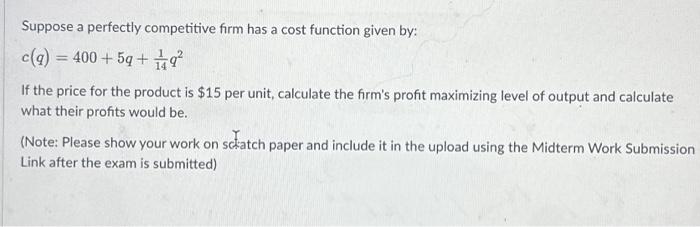 Solved Suppose a perfectly competitive firm has a cost | Chegg.com