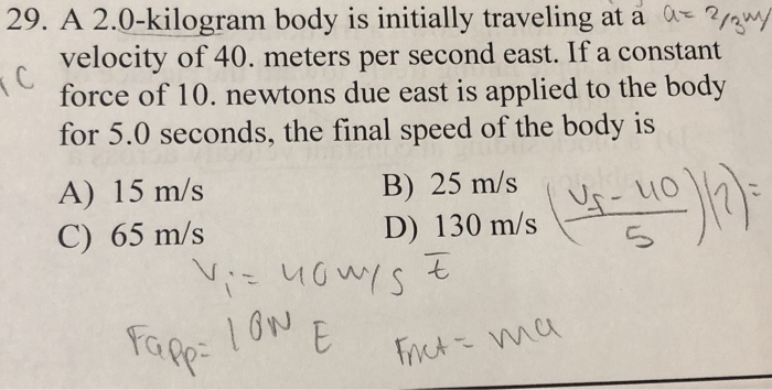 Solved 29 A 2 0 Kilogram Body Is Initially Traveling At Chegg Com