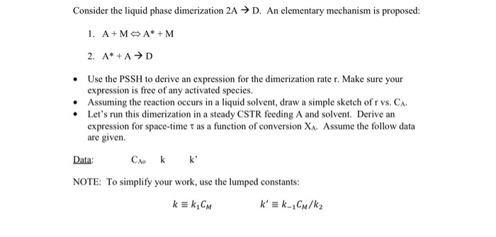Solved Consider the liquid phase dimerization 2A → D. An | Chegg.com