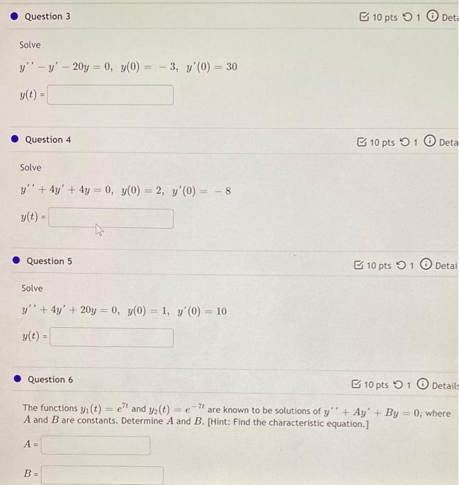 Solved Question 3 10 pts 1 Deta Solve y" - y' - 20y = 0, | Chegg.com