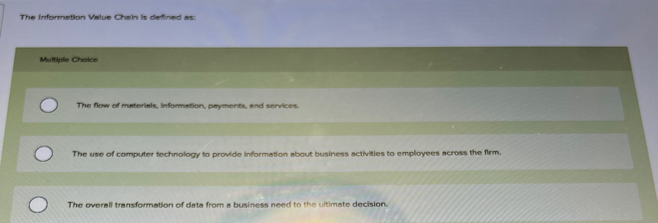Solved The Information Value Chain is detined as:Mulitiple | Chegg.com