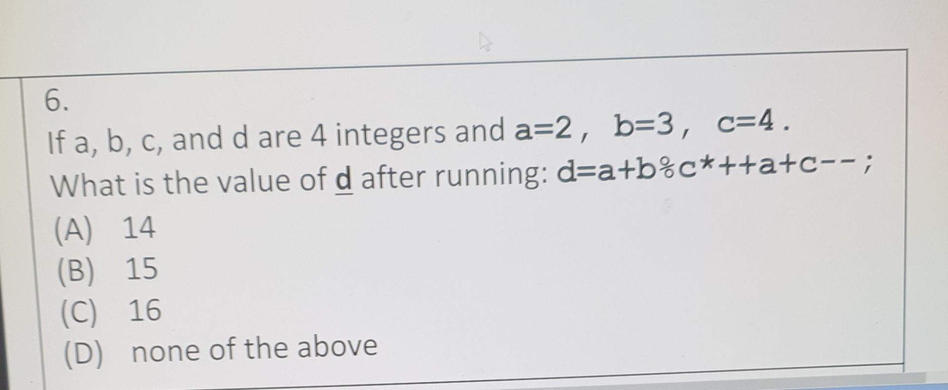 Solved 6. If A, B, C, And D Are 4 Integers And A=2, B=3, | Chegg.com