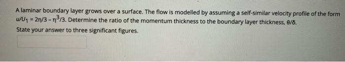 Solved A laminar boundary layer grows over a surface. The | Chegg.com