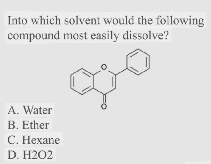 Solved Into which solvent would the following compound most