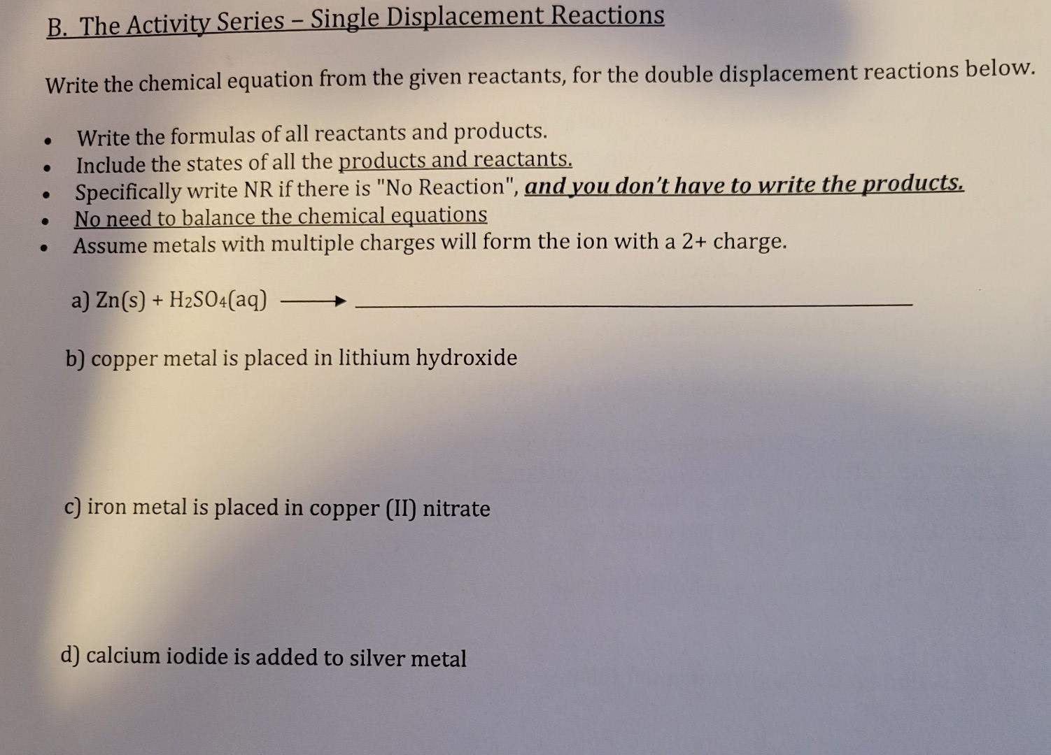 B. The Activity Series - Single Displacement Reactions
Write the chemical equation from the given reactants, for the double d