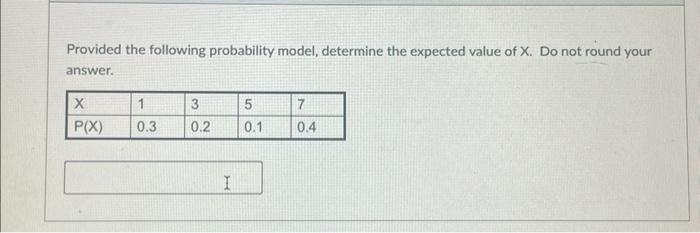 Solved Provided The Following Probability Model, Determine | Chegg.com