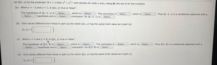 (a) When \( x=-2 \) and \( y=1 \), is \( Q(x, y) \) true or false? The hwoothesis of \( Q(-2,1) \) is . which is The conclusi