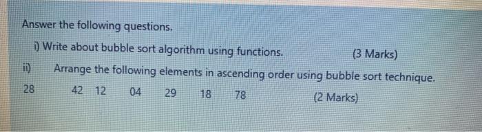 Solved Answer the following questions, 1) Write about bubble | Chegg.com