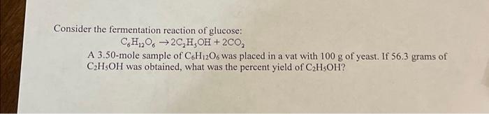 Solved Consider the fermentation reaction of glucose: | Chegg.com