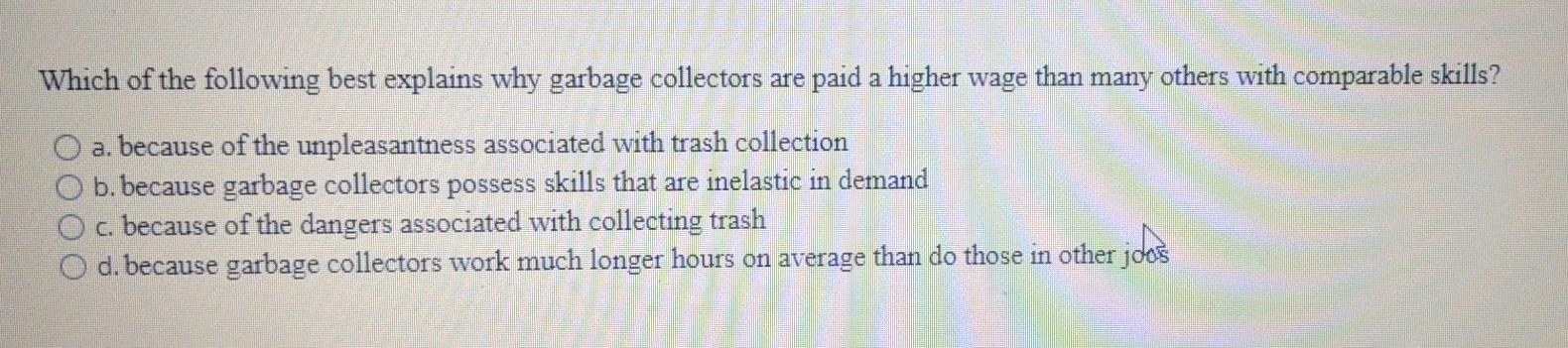 Solved Which of the following best explains why garbage | Chegg.com