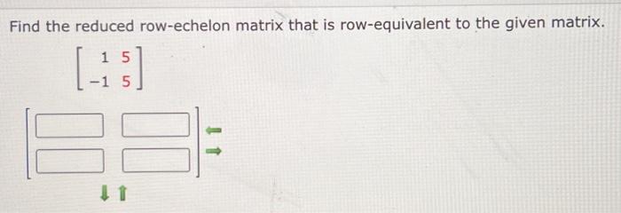 Solved Find the reduced row echelon matrix that is Chegg