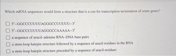 Which mRNA sequences would form a structure that is a | Chegg.com