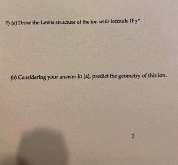 Solved 7) (a) Draw the Lewis structure of the ion with Chegg com