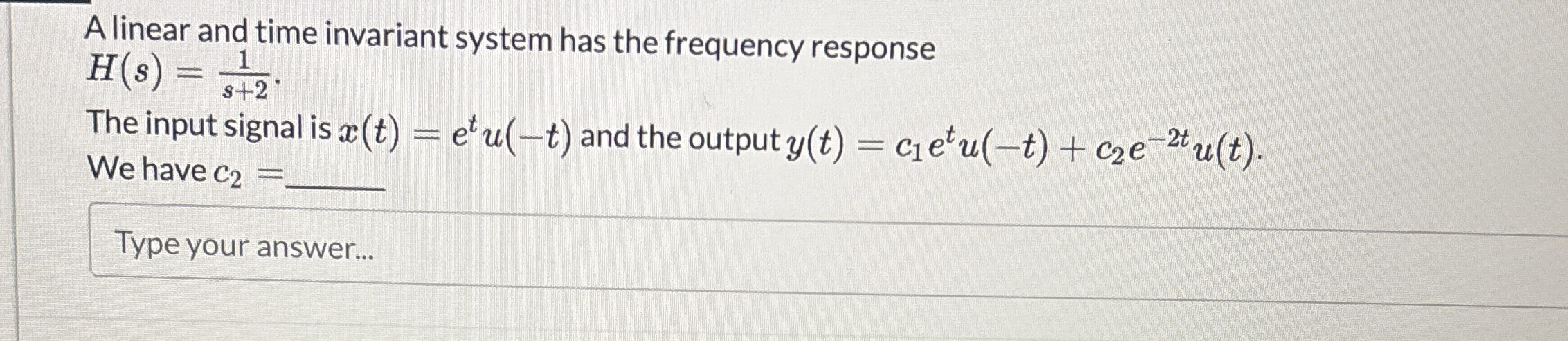 Solved A linear and time invariant system has the frequency | Chegg.com