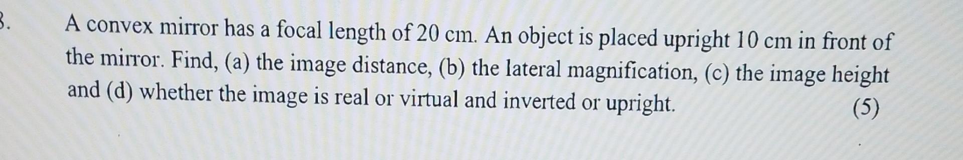 Solved A Convex Mirror Has A Focal Length Of 20 Cm An Chegg Com   Image 