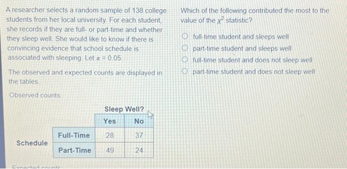 A researcher selects a random sample of 138 college
Which of the following contributed the most to the students from her loca