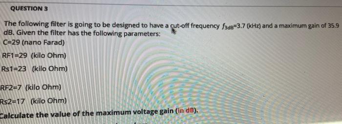 Solved QUESTION 3 The following filter is going to be | Chegg.com