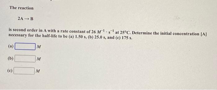 Solved The Reaction 2A B Is Second Order In A With A Rate | Chegg.com