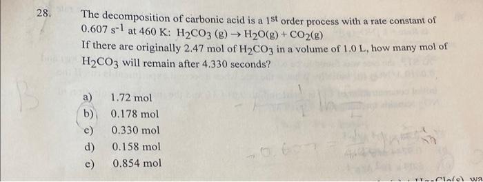 Solved The decomposition of carbonic acid is a 1st order | Chegg.com