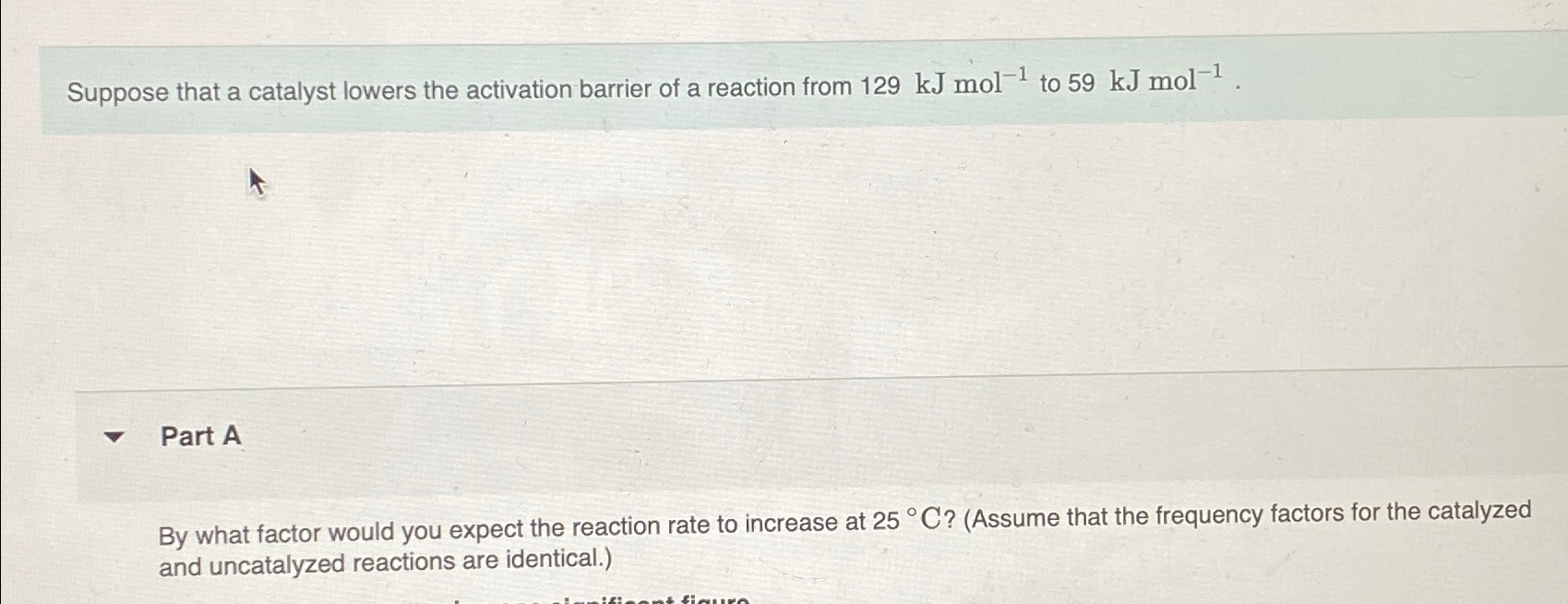 Solved Suppose that a catalyst lowers the activation barrier