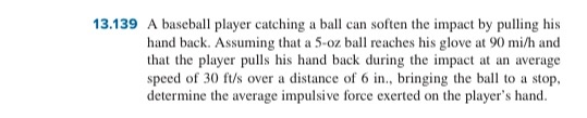 Solved 13.139 A Baseball Player Catching A Ball Can Soften | Chegg.com