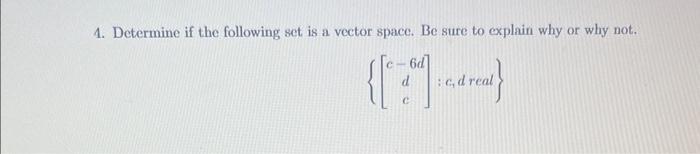 Solved 4. Determine if the following set is a vector space. | Chegg.com