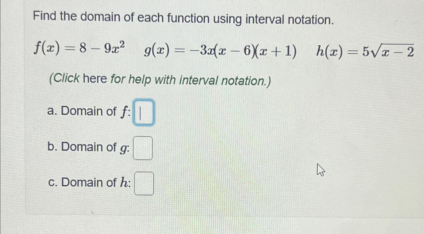 Solved Find the domain of each function using interval | Chegg.com