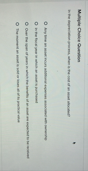 Solved Multiple Choice QuestionIn the depreciation process, | Chegg.com